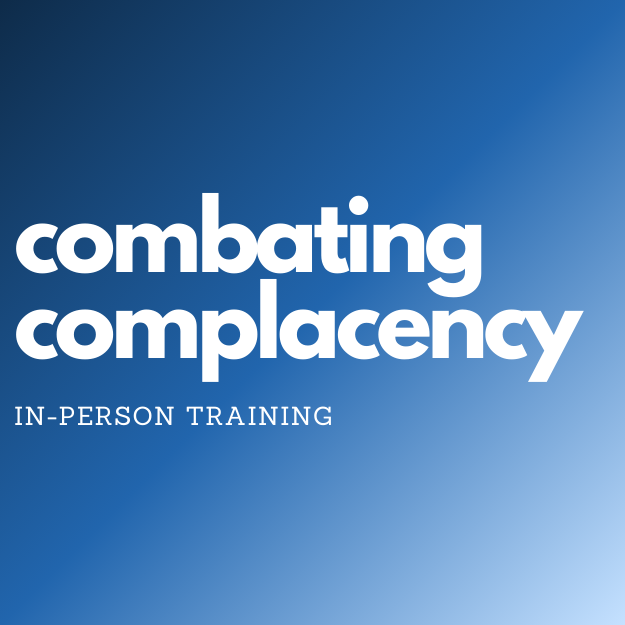 Combating Complacency Courses