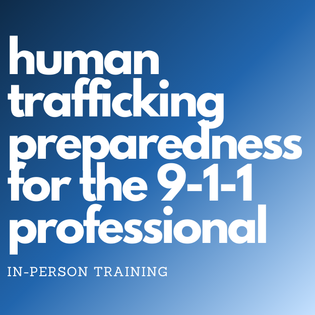 "Human Trafficking Preparedness for the 9-1-1 Professional" West Yarmouth, MA 11/11/2025